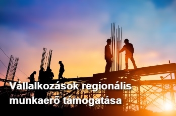 Vállalkozások regionális munkaerő támogatása